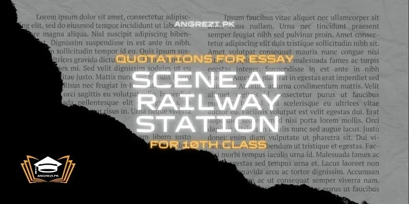 Quotations For Essay Scene At Railway Station Angrezi.PK