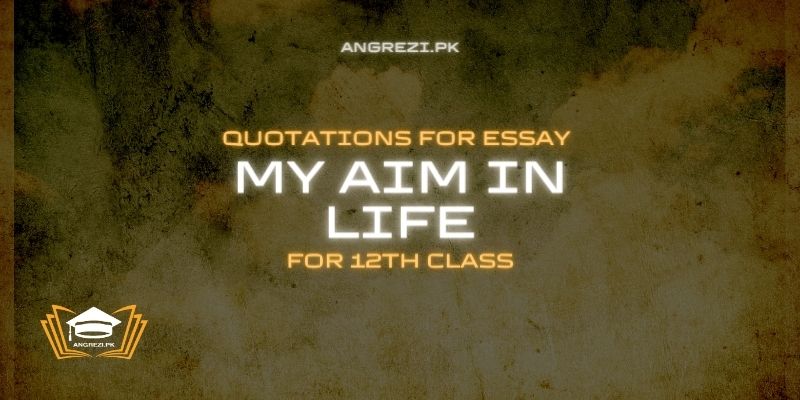 aim in life essay quotes