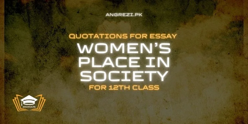 Quotations For Essay Women’s Place in Society