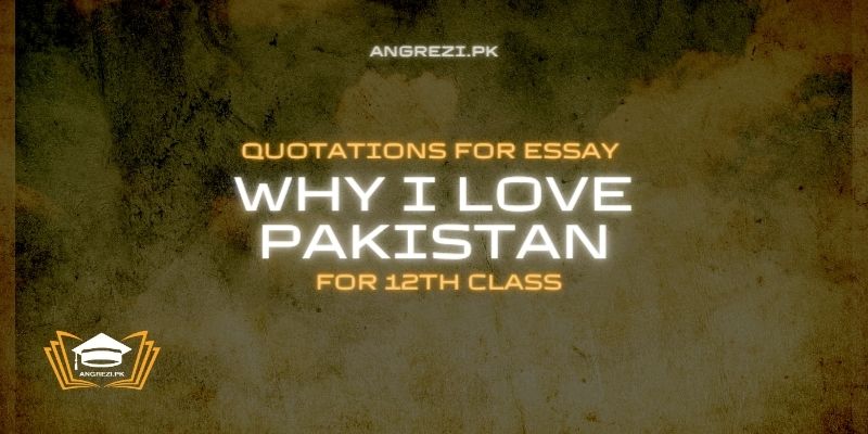 quotation of essay why i love pakistan