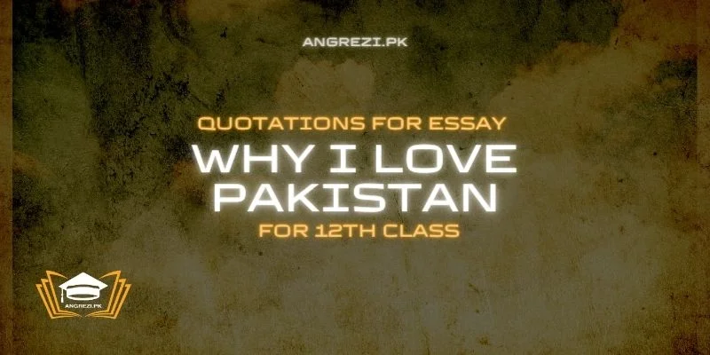 Quotations For Essay Why I Love Pakistan
